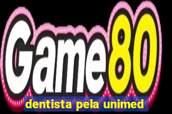 dentista pela unimed